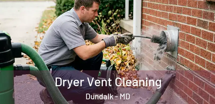 Dryer Vent Cleaning Dundalk - MD