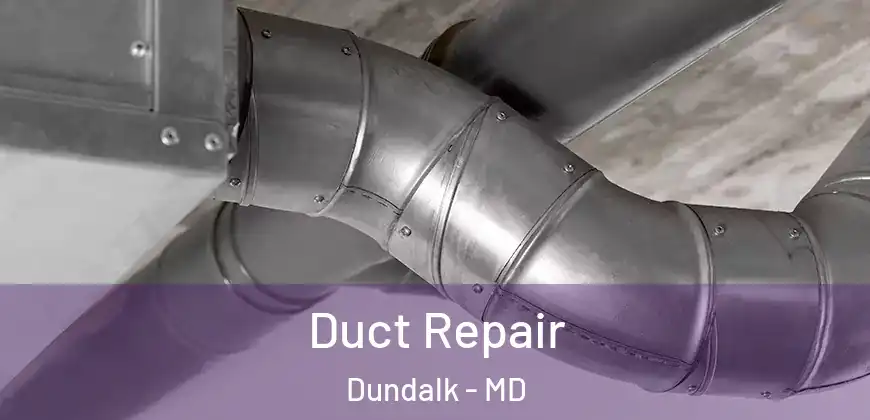 Duct Repair Dundalk - MD